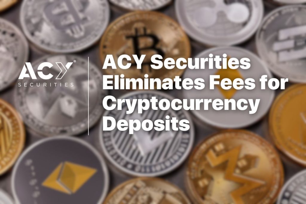 ACY Securities Eliminates Fees for Cryptocurrency Deposits